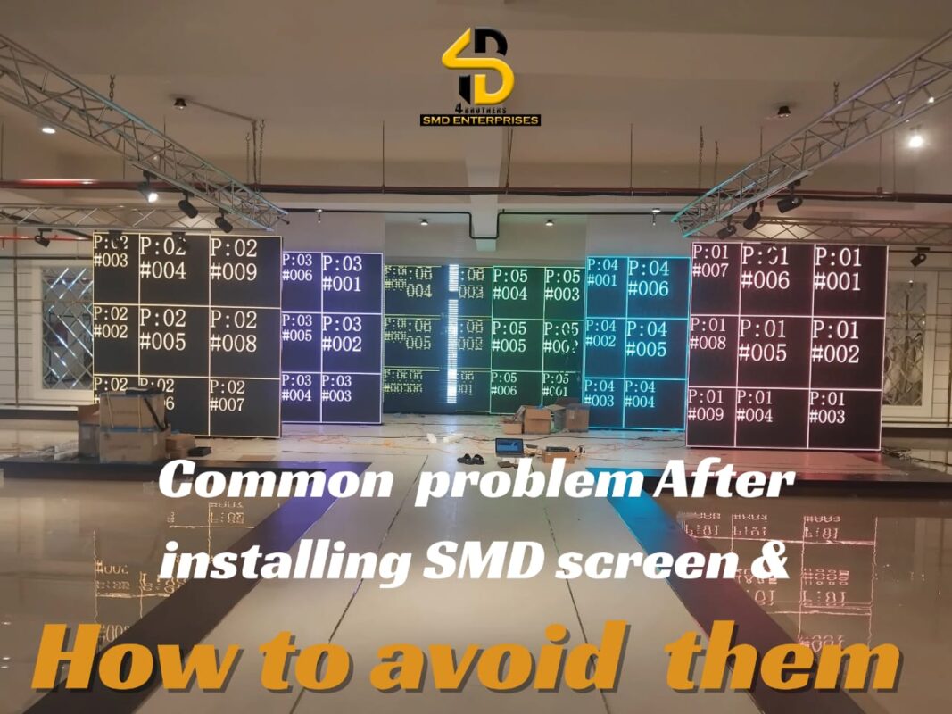 Common Problems After Installing SMD Screens