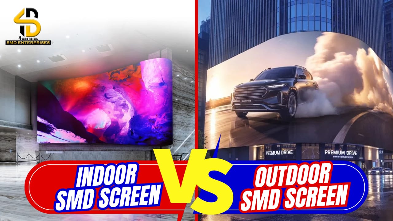 Indoor vs Outdoor SMD Screens